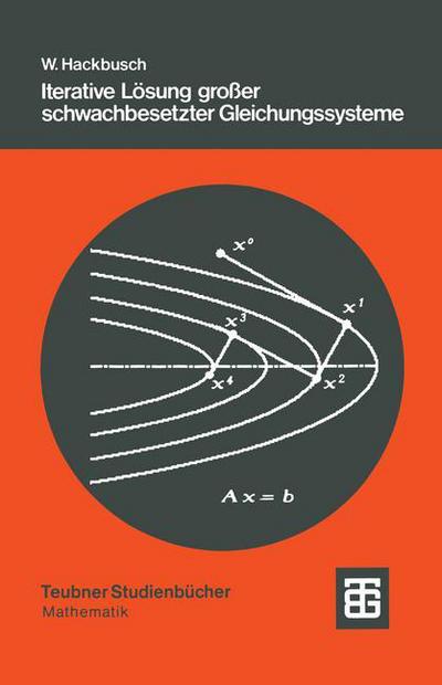 Cover for Wolfgang Hackbusch · Iterative Losung Grosser Schwachbesetzter Gleichungssysteme - Leitfaden Der Angewandten Mathematik Und Mechanik - Teubner (Paperback Book) (1990)