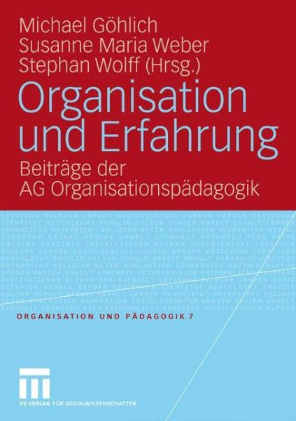 Cover for Michael G Hlich · Organisation Und Erfahrung: Beitrage Der AG Organisationspadagogik - Organisation Und Padagogik (Paperback Book) [2009 edition] (2009)