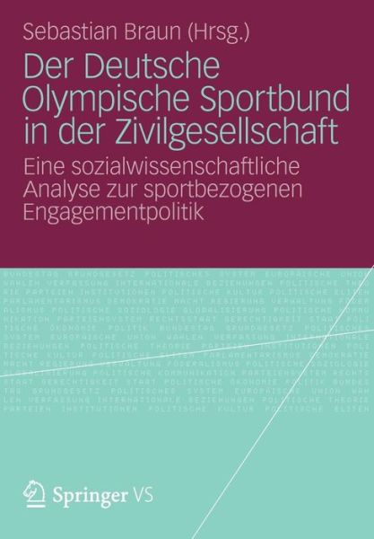 Cover for Sebastian Braun · Der Deutsche Olympische Sportbund in Der Zivilgesellschaft: Eine Sozialwissenschaftliche Analyse Zur Sportbezogenen Engagementpolitik (Paperback Book) [2013 edition] (2012)