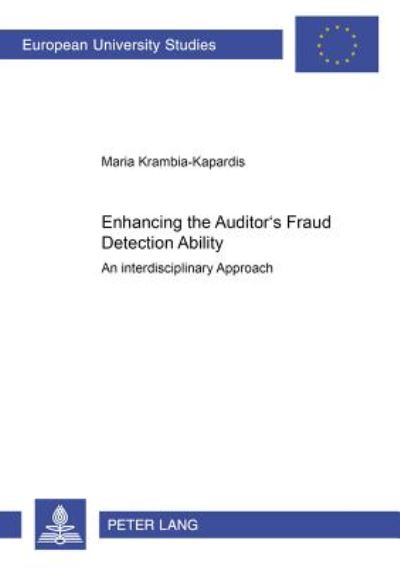 Cover for Maria Krambia-Kapardis · Enhancing the Auditor's Fraud Detection Ability: An Interdisciplinary Approach - Europaische Hochschulschriften Reihe 5: Volks- und Betriebswirtschaft (Paperback Book) (2001)