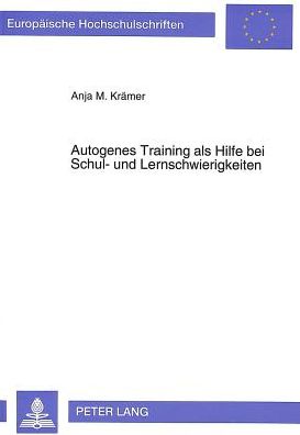 Cover for Kramer Anja Kramer · Autogenes Training als Hilfe bei Schul- und Lernschwierigkeiten (Paperback Book) (1994)