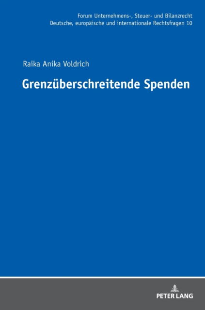 Cover for Raika Voldrich · Grenzuberschreitende Spenden - Forum Unternehmens-, Steuer- Und Bilanzrecht (Hardcover Book) (2018)