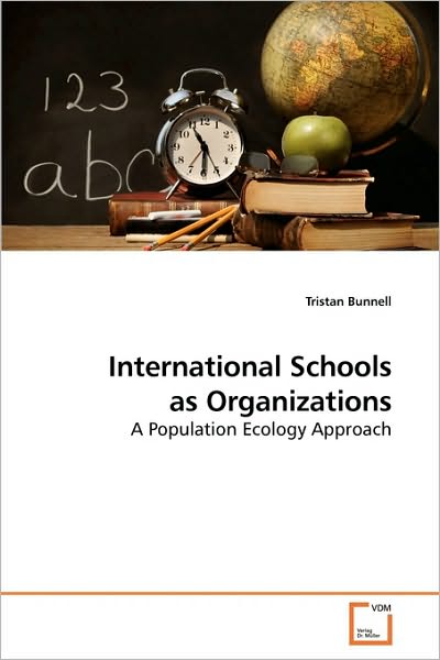 Cover for Tristan Bunnell · International Schools As Organizations: a Population Ecology Approach (Paperback Book) (2009)