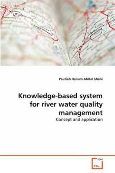 Cover for Pauziah Hanum Abdul Ghani · Knowledge-based System for River Water Quality Management: Concept and Application (Paperback Bog) (2011)