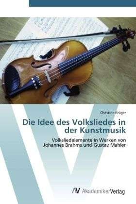 Cover for Krüger · Die Idee des Volksliedes in der (Buch) (2012)