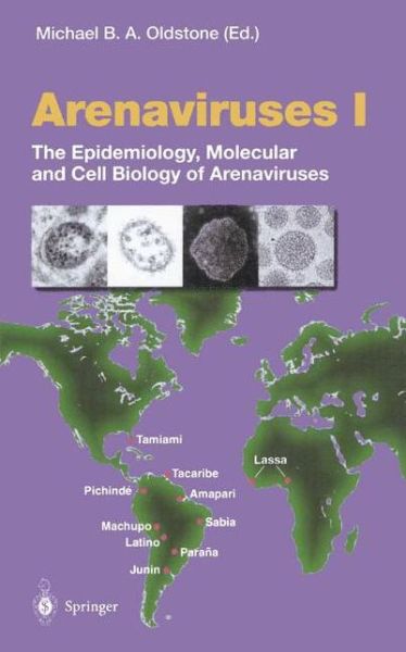 Cover for M B a Oldstone · Arenaviruses I: The Epidemiology, Molecular and Cell Biology of Arenaviruses - Current Topics in Microbiology and Immunology (Paperback Book) [Softcover reprint of the original 1st ed. 2002 edition] (2013)