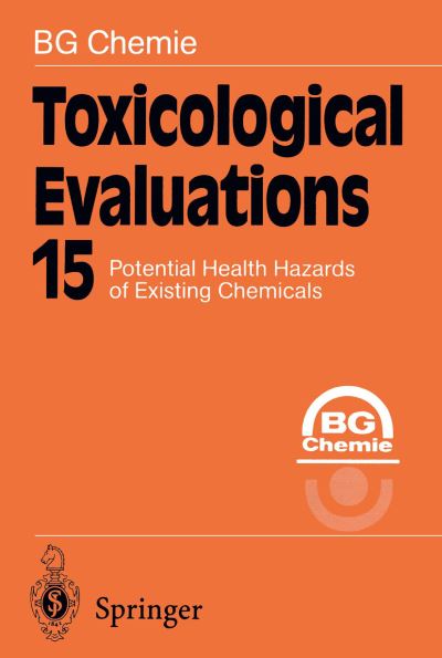 Cover for BG Chemie · Toxicological Evaluations: Potential Health Hazards of Existing Chemicals - Toxicological Evaluations (Paperback Book) [Softcover reprint of the original 1st ed. 1999 edition] (2011)