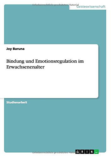 Cover for Joy Baruna · Bindung Und Emotionsregulation Im Erwachsenenalter (Paperback Bog) [German edition] (2014)