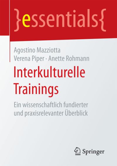 Cover for Agostino Mazziotta · Interkulturelle Trainings: Ein Wissenschaftlich Fundierter Und Praxisrelevanter UEberblick - Essentials (Taschenbuch) [1. Aufl. 2016 edition] (2016)