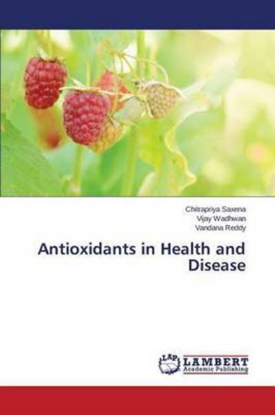 Cover for Saxena Chitrapriya · Antioxidants in Health and Disease (Pocketbok) (2015)