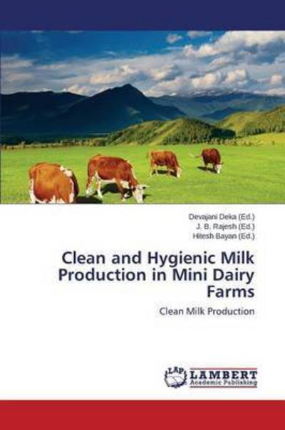 Cover for Deka Devajani · Clean and Hygienic Milk Production in Mini Dairy Farms (Paperback Book) (2014)