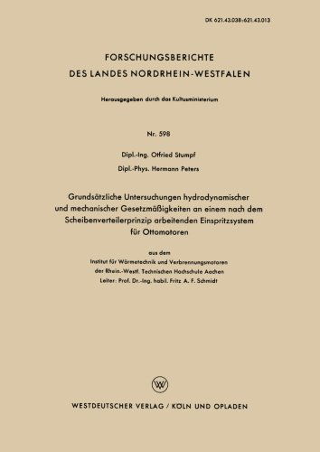 Cover for Otfried Stumpf · Grundsatzliche Untersuchungen Hydrodynamischer Und Mechanischer Gesetzmassigkeiten an Einem Nach Dem Scheibenverteilerprinzip Arbeitenden Einspritzsystem Fur Ottomotoren - Forschungsberichte Des Landes Nordrhein-Westfalen (Pocketbok) [1959 edition] (1959)