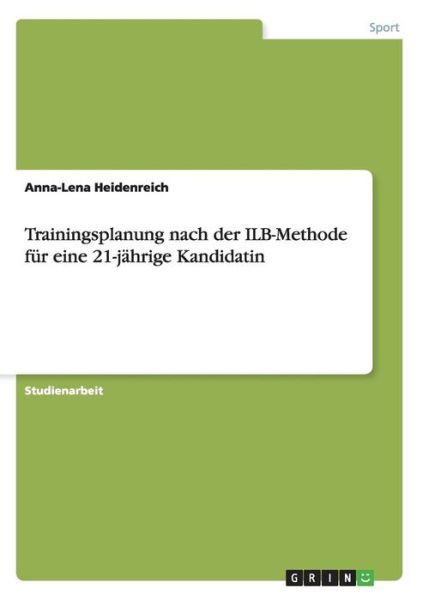 Trainingsplanung nach der I - Heidenreich - Książki -  - 9783668086722 - 27 listopada 2015