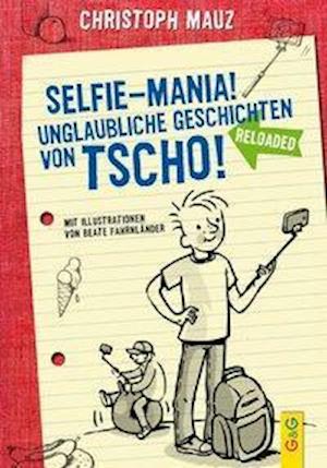 Cover for Christoph Mauz · Selfie-mania! Unglaubliche Geschichten Von Tscho! (Book)