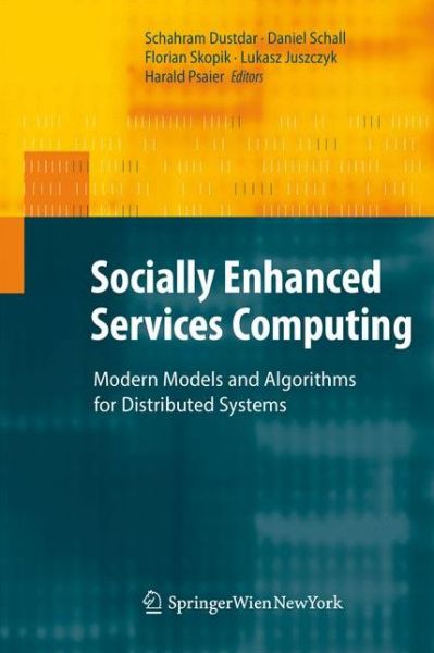 Cover for Schahram Dustdar · Socially Enhanced Services Computing: Modern Models and Algorithms for Distributed Systems (Paperback Book) [2011 edition] (2014)