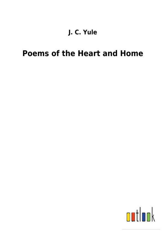 Poems of the Heart and Home - Yule - Books -  - 9783732620722 - January 2, 2018