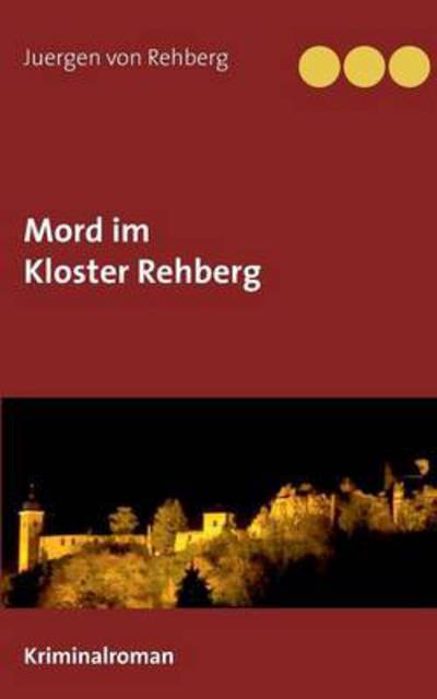 Cover for Rehberg · Mord im Kloster Rehberg (Buch) (2016)