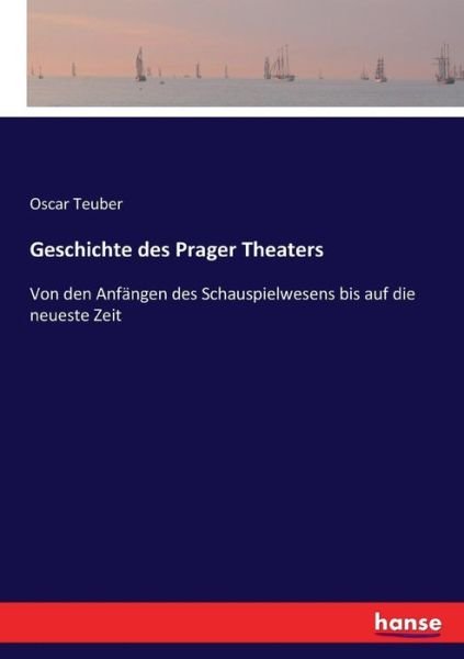 Geschichte des Prager Theaters - Teuber - Books -  - 9783743606722 - February 4, 2017