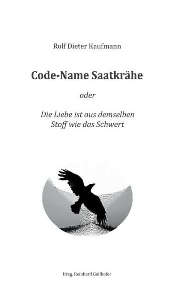 Cover for Kaufmann · Code-Name Saatkrähe (Bok) (2017)