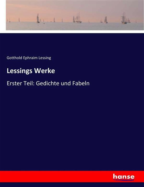 Lessings Werke - Lessing - Bücher -  - 9783744609722 - 15. Februar 2017