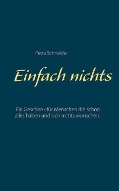 Einfach nichts - Schneider - Bücher -  - 9783746027722 - 10. November 2017
