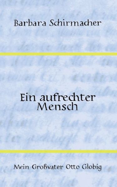 Cover for Schirmacher · Ein aufrechter Mensch (Book) (2018)