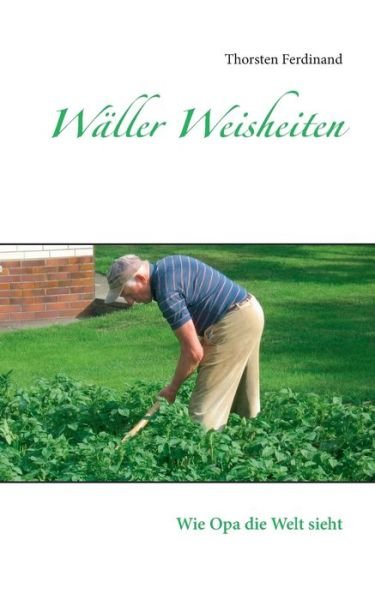 Wäller Weisheiten - Ferdinand - Books -  - 9783750408722 - October 24, 2019