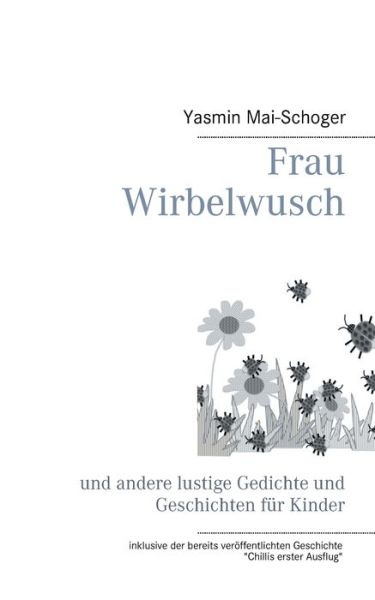 Cover for Yasmin Mai-Schoger · Frau Wirbelwusch: und andere lustige Gedichte und Geschichten fur Kinder (Paperback Book) (2020)