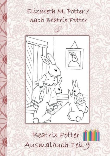 Cover for Potter · Beatrix Potter Ausmalbuch Teil 9 (Book) (2018)