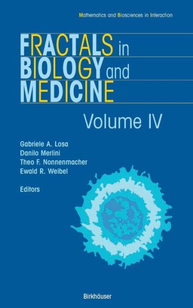 Cover for Gabriele Losa · Fractals in Biology and Medicine: Volume IV - Mathematics and Biosciences in Interaction (Hardcover Book) [2005 edition] (2005)