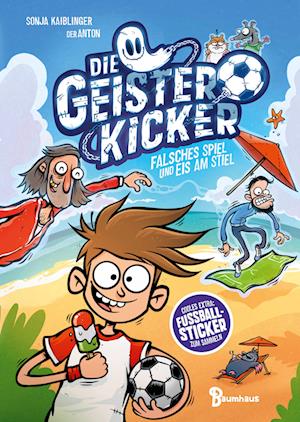 Cover for Sonja Kaiblinger · Die Geisterkicker - Falsches Spiel und Eis am Stiel (Band 2) (Buch) (2023)