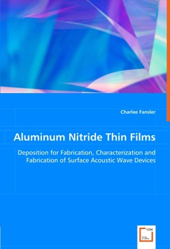 Cover for Charlee Fansler · Aluminum Nitride Thin Films: Deposition for Fabrication, Characterization and Fabrication of Surface Acoustic Wave Devices (Pocketbok) (2008)