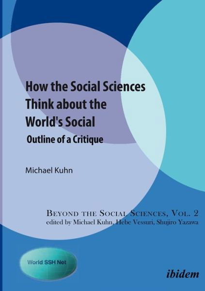 Cover for Michael Kuhn · How the Social Sciences Think about the World's - Outline of a Critique (Taschenbuch) (2017)