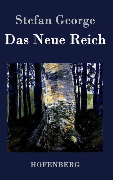 Cover for Stefan George · Das Neue Reich (Hardcover Book) (2015)