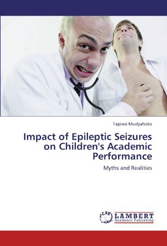 Cover for Tapiwa Mudyahoto · Impact of Epileptic Seizures on Children's Academic Performance: Myths and Realities (Paperback Book) (2012)