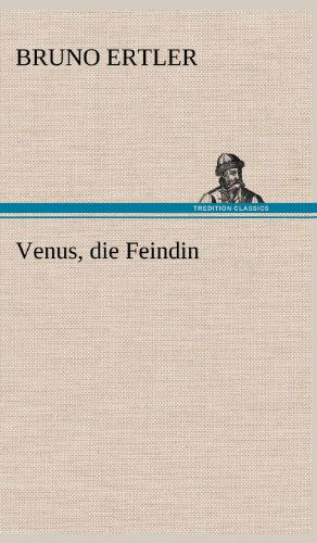 Cover for Bruno Ertler · Venus, Die Feindin (Hardcover Book) [German edition] (2012)