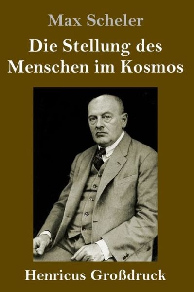 Cover for Max Scheler · Die Stellung des Menschen im Kosmos (Grossdruck) (Hardcover Book) (2019)