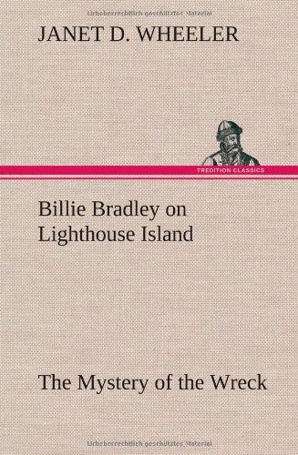 Cover for Janet D. Wheeler · Billie Bradley on Lighthouse Island the Mystery of the Wreck (Hardcover Book) (2012)