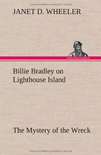 Cover for Janet D. Wheeler · Billie Bradley on Lighthouse Island the Mystery of the Wreck (Inbunden Bok) (2012)