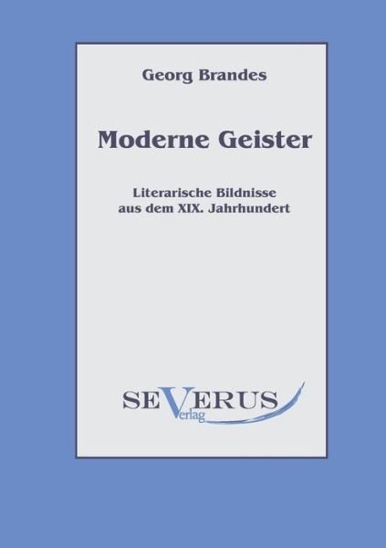 Cover for Dr Georg Brandes · Moderne Geister: Literarische Bildnisse aus dem 19. Jahrhundert (Paperback Book) [German edition] (2011)