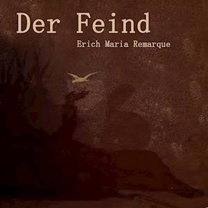 Cover for Erich Maria Remarque · Der Feind (N/A) (2021)