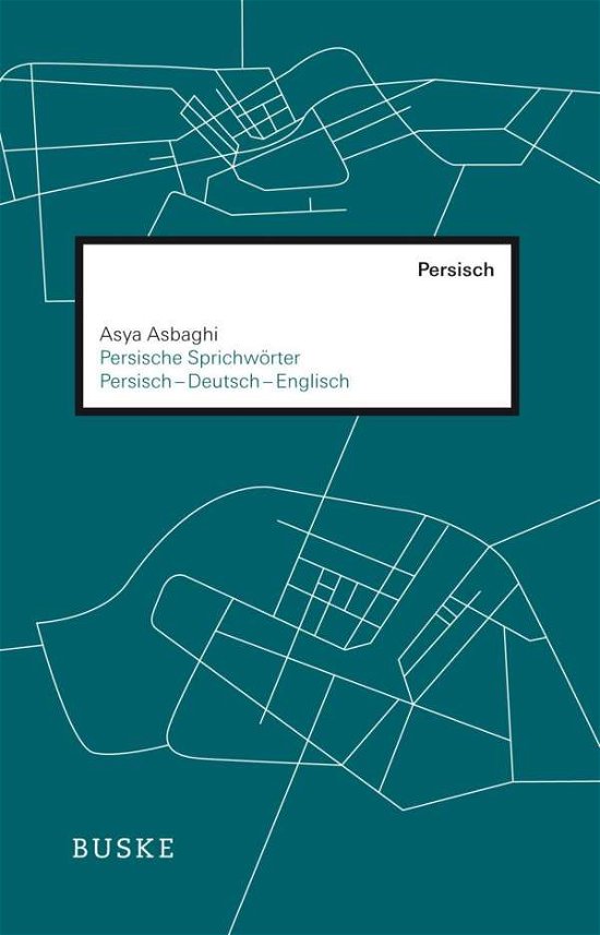 Cover for Asbaghi · Persische Sprichwörter (Bok)