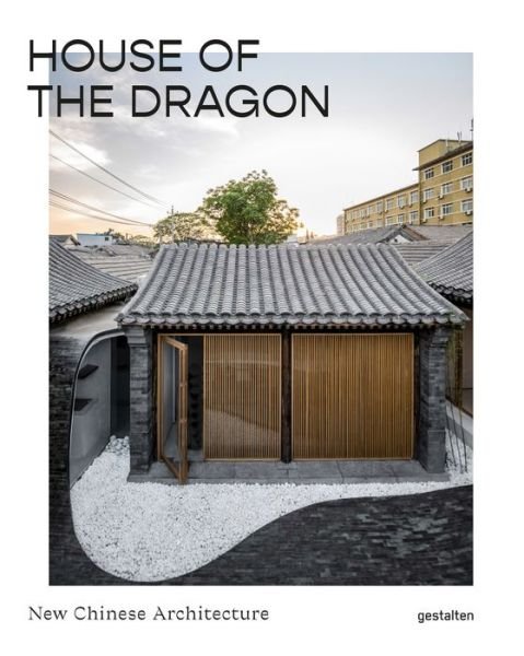 Beauty and the East: New Chinese Architecture - Gestalten - Boeken - Die Gestalten Verlag - 9783899558722 - 9 februari 2021