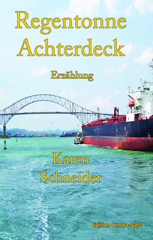 Regentonne Achterdeck - Karen Schneider - Böcker - Edition Contra-Bass - 9783943446722 - 10 april 2024