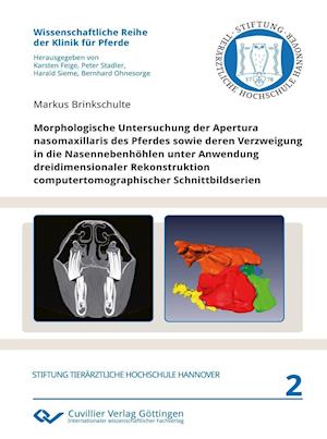 Cover for Markus Brinkschulte · Morphologische Untersuchung der Apertura nasomaxillaris des Pferdes sowie deren Verzweigung in die Nasennebenhöhlen unter Anwendung dreidimensionaler Rekonstruktion computertomographischer Schnittbildserien (Paperback Book) (2012)