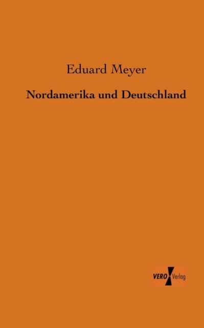 Cover for Eduard Meyer · Nordamerika Und Deutschland (Paperback Bog) [German edition] (2019)