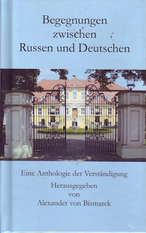 Cover for Alexander von Bismarck · Begegnungen zwischen Russen und Deutschen (Book) (2023)