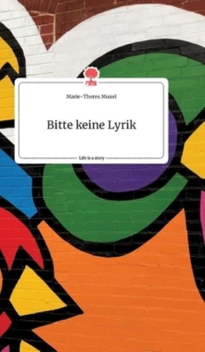 Cover for Muxel · Bitte keine Lyrik. Life is a Stor (Bog) (2020)