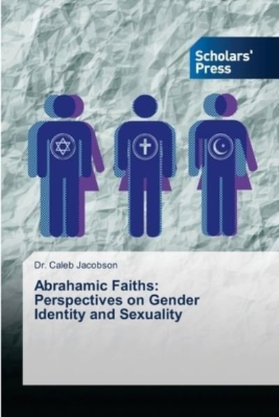 Abrahamic Faiths: Perspectives on - Jones - Bücher -  - 9786202315722 - 23. August 2018