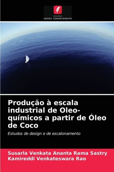 Cover for Susarla Venkata Ananta Rama Sastry · Producao a escala industrial de Oleo-quimicos a partir de Oleo de Coco (Paperback Book) (2021)